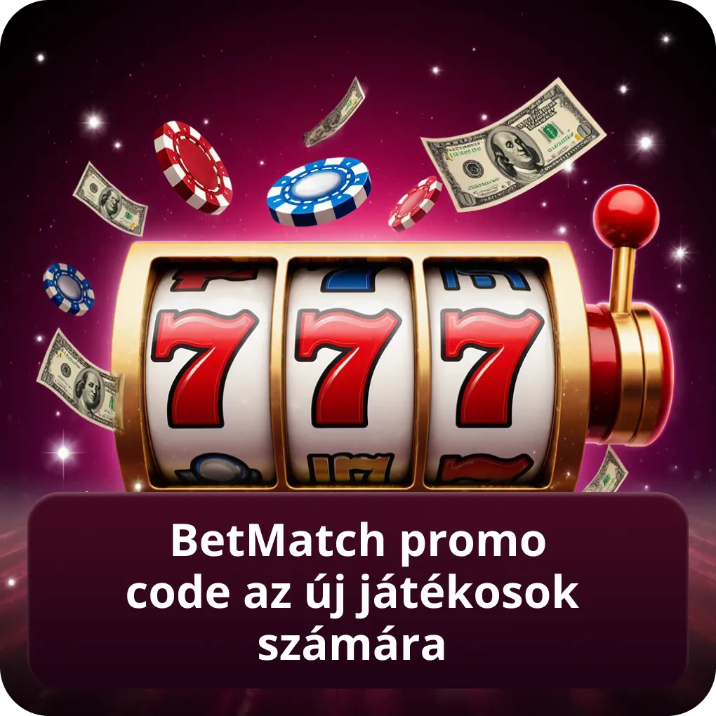 Betmatch promo code az új játékosok számára